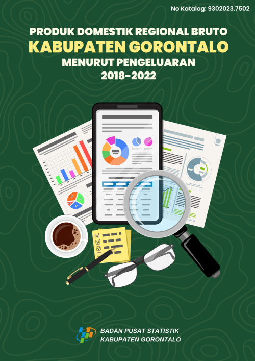 Produk Domestik Regional Bruto Kabupaten Gorontalo Menurut Pengeluaran 2018-2022